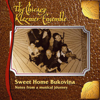 The Chicago Klezmer Ensemble - Sweet Home Bukovina