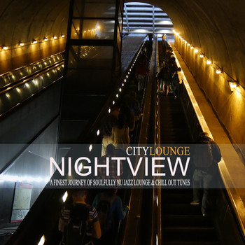 Nightview - City Lounge (A Finest Journey of Soulfully Nu Jazz Lounge & Chill out Tunes)