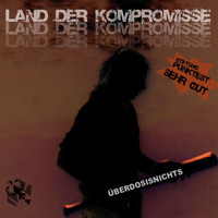 Überdosisnichts - Land Der Kompromisse