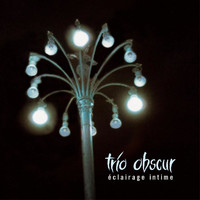 Trio Obscur - Éclairage Intime