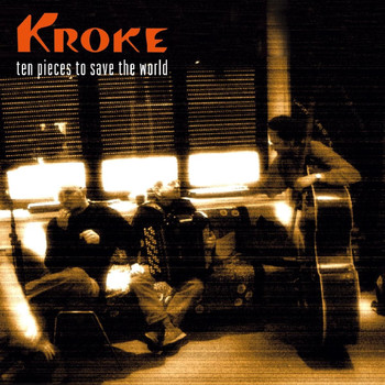 Kroke - Ten Pieces to Save the World