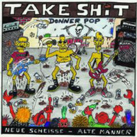 Take Shit - Neue Scheisse - Alte Männer