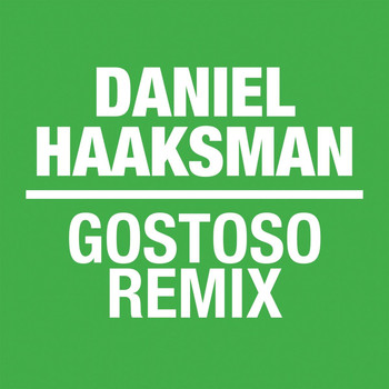Daniel Haaksman - Gostoso Remix - EP