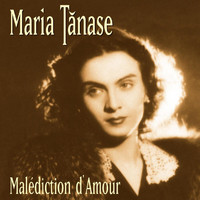 Maria Tanase - Malédiction d'Amour
