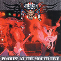 American Dog - Foamin' at the Mouth Live