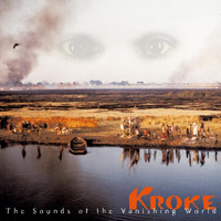 Kroke - The Sounds of the Vanishing World