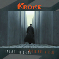 Kroke - Cabaret of Death - Music for a Film