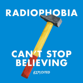 Radiophobia - Can't Stop Believing