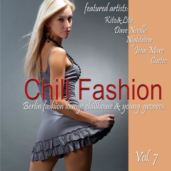 Various Artists - Chill Fashion, Vol. 7 (Berlin Fashion Lounge Chillhouse and Young Grooves)