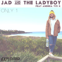 Jad & The Ladyboy - Only 1