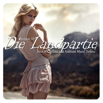 Various Artists - Die Landpartie, Vol. 03 (Best of Chillout and Ambient Music Deluxe)