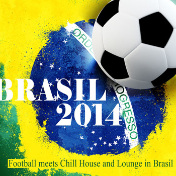 Various Artists - Brasil 2014 (Football Meets Chill House and Lounge in Brasil)