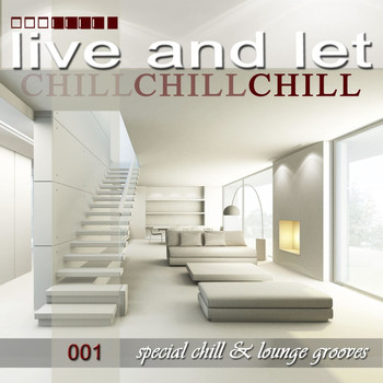 Various Artists - Live and Let Chill 001 (Special Chillout Lounge & Downbeat Grooves)
