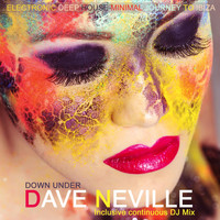Dave Neville - Down Under (Electronic Deep House Minimal Journey to Ibiza)