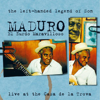 Maduro - Live at the Casa De La Trova
