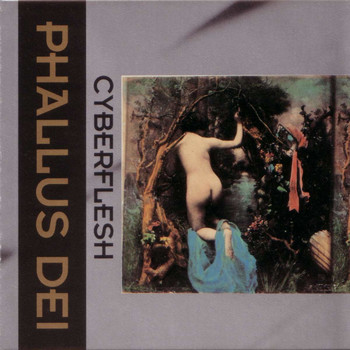 Phallus Dei - Cyberflesh