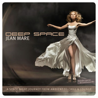 Jean Mare - Deep Space (A Space Night Journey from Ambient to Chill & Lounge)