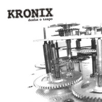 Kronix - Desfaz o Tempo