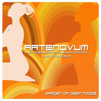 Artenovum - Garden of Deep Moods (A Chill Lounge Atmosphere from Ambient to Electronic Music)