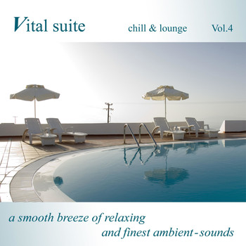Various Artists - Vital Suite Chill & Lounge Vol.4 (A Smooth Breeze of Relaxing and Finest Ambient Sounds)