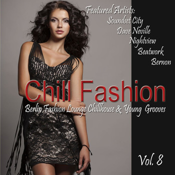 Various Artists - Chill Fashion, Vol. 8 (Berlin Fashion Lounge Chill House and Young Grooves)