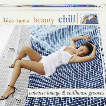Various Artists - Ibiza Meets Beauty Chill (Balearic Lounge Chill House Grooves)
