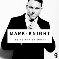 Mark Knight - The Return of Wolfy