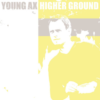 Young Ax - Higher Ground