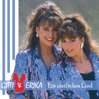 Gitti & Erika - Ein Zärtliches Lied