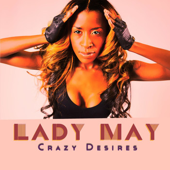 Lady May - Crazy Desires