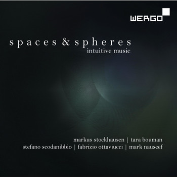 Markus Stockhausen - Stockhausen, Bouman, Scodanibbio, Nauseef & Ottaviucci: Spaces & Spheres - Intuitive Music