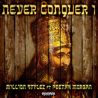 Million Stylez - Never Conquer I