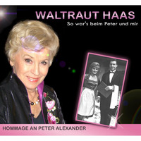 Waltraut Haas - So Wars Beim Peter Und Mir