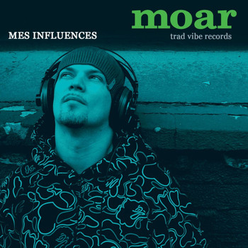 Moar - Mes Influences