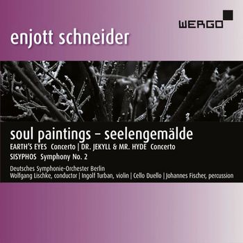 Deutsches Symphonie-Orchester Berlin - Schneider: Soul Paintings - Seelengemälde