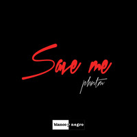 PHNTM - Save Me