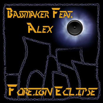 Bassmaker & Alex - Foreign Eclipse