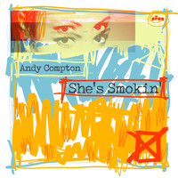 Andy Compton - She's Smokin'