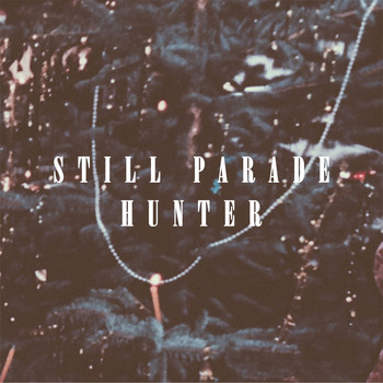 Still Parade - Hunter