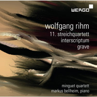 Minguet Quartett - Wolfgang Rihm: 11. Streichquartett - Interscriptum - Grave