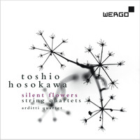 Arditti Quartet - Toshio Hosokawa: Silent Flowers - String Quartets