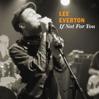 Lee Everton - If Not for You