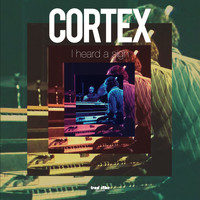 Cortex - I Heard a Sigh