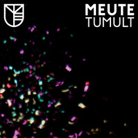 MEUTE - Tumult