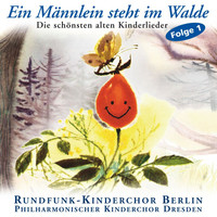 Rundfunk-Kinderchor Berlin - Ein Männlein steht im Walde  .  Die schönsten alten Kinderlieder (Vol. 1)