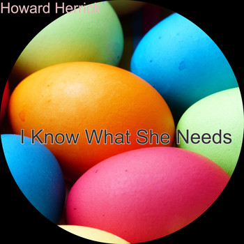 Howard Herrick / - I Know What She Needs