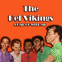 The Del Vikings - Come Go With Me