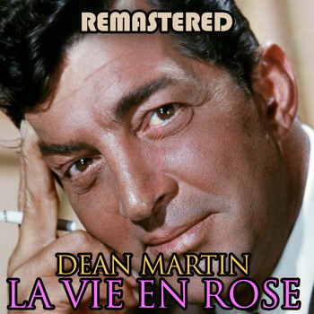 Dean Martin - La vie en rose (Remastered)