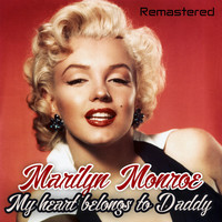 Marilyn Monroe - My Heart Belongs to Daddy (Remastered)
