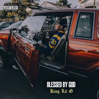 King Lil G - Blessed By God (Explicit)